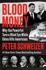 Blood Money: Why the Powerful Turn a Blind Eye While China Kills Americans цена и информация | Книги по социальным наукам | 220.lv