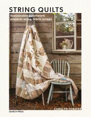 String Quilts: Sustainable Patchwork Projects Using Fabric Scraps cena un informācija | Grāmatas par veselīgu dzīvesveidu un uzturu | 220.lv