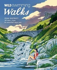 Wild Swimming Walks Peak District: 28 river, lake & waterfall days out cena un informācija | Grāmatas par veselīgu dzīvesveidu un uzturu | 220.lv