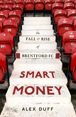 Smart Money: The Fall and Rise of Brentford FC cena un informācija | Grāmatas par veselīgu dzīvesveidu un uzturu | 220.lv