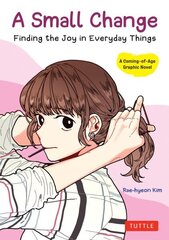 Small Change: Finding the Joy in Everyday Things (A Korean Graphic Novel) cena un informācija | Fantāzija, fantastikas grāmatas | 220.lv