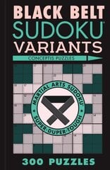 Black Belt Sudoku Variants: 300 Puzzles цена и информация | Книги о питании и здоровом образе жизни | 220.lv