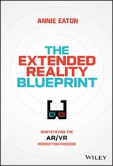 Extended Reality Blueprint: Demystifying the AR/VR Production Process cena un informācija | Ekonomikas grāmatas | 220.lv