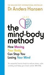 Mind-Body Method: How Moving Your Body Can Stop You Losing Your Mind цена и информация | Самоучители | 220.lv