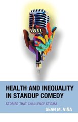 Health and Inequality in Standup Comedy: Stories That Challenge Stigma cena un informācija | Sociālo zinātņu grāmatas | 220.lv