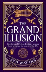 Grand Illusion: Enter a world of magic, mystery, war and illusion from the bestselling author Syd Moore cena un informācija | Fantāzija, fantastikas grāmatas | 220.lv