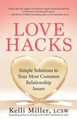 Love Hacks: Simple Solutions to Your Most Common Relationship Issues cena un informācija | Pašpalīdzības grāmatas | 220.lv