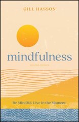 Mindfulness: Be Mindful. Live in the Moment. 2nd edition цена и информация | Самоучители | 220.lv