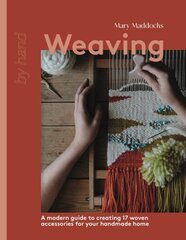 Weaving: A Modern Guide to Creating 17 Woven Accessories for your Handmade Home цена и информация | Книги о питании и здоровом образе жизни | 220.lv