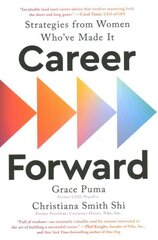 Career Forward: Strategies from Women Who've Made It cena un informācija | Pašpalīdzības grāmatas | 220.lv