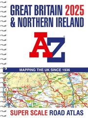 Great Britain A-Z Super Scale Road Atlas 2025 (A3 Spiral) cena un informācija | Ceļojumu apraksti, ceļveži | 220.lv