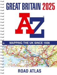 Great Britain A-Z Road Atlas 2025 (A4 Spiral) cena un informācija | Ceļojumu apraksti, ceļveži | 220.lv