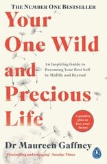 Your One Wild and Precious Life: An Inspiring Guide to Becoming Your Best Self in Midlife and Beyond цена и информация | Самоучители | 220.lv