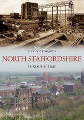 North Staffordshire Through Time cena un informācija | Grāmatas par veselīgu dzīvesveidu un uzturu | 220.lv