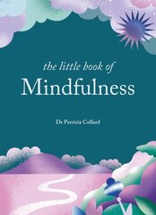 Little Book of Mindfulness: 10 minutes a day to less stress, more peace цена и информация | Самоучители | 220.lv