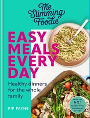 Slimming Foodie Easy Meals Every Day: Healthy dinners for the whole family cena un informācija | Pašpalīdzības grāmatas | 220.lv