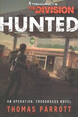 Tom Clancy's The Division: Hunted: An Operation Crossroads Novel Paperback Original cena un informācija | Fantāzija, fantastikas grāmatas | 220.lv