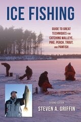 Ice Fishing: Guide to Great Techniques for Catching Walleye, Pike, Perch, Trout, and Panfish Second Edition cena un informācija | Grāmatas par veselīgu dzīvesveidu un uzturu | 220.lv