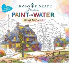 Thomas Kinkade Paint with Water: Through the Seasons цена и информация | Книги о питании и здоровом образе жизни | 220.lv