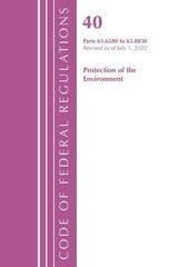 Code of Federal Regulations, Title 40 Protection of the Environment 63.6580-63.8830, Revised as of July 1, 2022 цена и информация | Книги по экономике | 220.lv