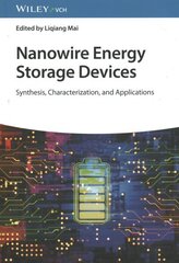 Nanowire Energy Storage Devices: Synthesis, Characterization and Applications cena un informācija | Ekonomikas grāmatas | 220.lv