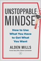 Unstoppable Mindset: How to Use What You Have to Get What You Want цена и информация | Книги по экономике | 220.lv