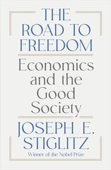 Road to Freedom: Economics and the Good Society цена и информация | Книги по экономике | 220.lv