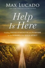 Help is Here: Finding Fresh Strength and Purpose in the Power of the Holy Spirit цена и информация | Духовная литература | 220.lv