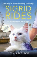 Sigrid Rides: The Story of an Extraordinary Friendship and An Adventure on Two Wheels цена и информация | Книги о питании и здоровом образе жизни | 220.lv