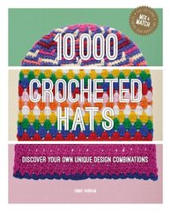 10,000 Crocheted Hats: Discover Your Own Unique Design Combinations цена и информация | Книги о питании и здоровом образе жизни | 220.lv