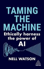 Taming the Machine: Ethically Harness the Power of AI цена и информация | Книги по экономике | 220.lv