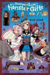 Illustrated Guide to Monster Girls, Vol. 3 cena un informācija | Fantāzija, fantastikas grāmatas | 220.lv