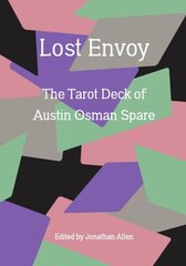 Lost Envoy, revised and updated edition: The Tarot Deck of Austin Osman Spare cena un informācija | Mākslas grāmatas | 220.lv