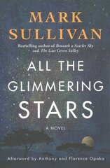 All the Glimmering Stars: A Novel cena un informācija | Fantāzija, fantastikas grāmatas | 220.lv