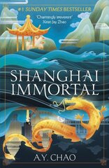 Shanghai Immortal: A richly told romantic fantasy novel set in Jazz Age Shanghai cena un informācija | Fantāzija, fantastikas grāmatas | 220.lv