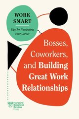 Bosses, Coworkers, and Building Great Work Relationships цена и информация | Самоучители | 220.lv