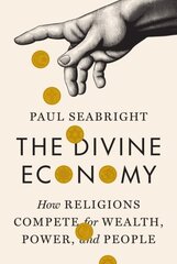 Divine Economy: How Religions Compete for Wealth, Power, and People cena un informācija | Garīgā literatūra | 220.lv