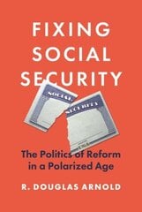 Fixing Social Security: The Politics of Reform in a Polarized Age цена и информация | Книги по социальным наукам | 220.lv