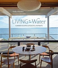 Living by the Water: Summer Escapes and Peaceful Retreats цена и информация | Самоучители | 220.lv