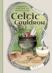 Celtic Cauldron: Rituals for self-care and manifestation cena un informācija | Garīgā literatūra | 220.lv