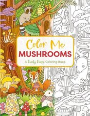 Color Me Mushrooms: A Funky Fungi Coloring Book cena un informācija | Grāmatas par veselīgu dzīvesveidu un uzturu | 220.lv