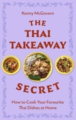 Thai Takeaway Secret: How to Cook Your Favourite Fakeaway Dishes at Home цена и информация | Книги рецептов | 220.lv