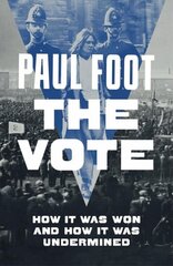 Vote: How It Was Won and How It Was Undermined New edition цена и информация | Книги по социальным наукам | 220.lv