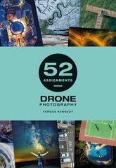 52 Assignments: Drone Photography цена и информация | Книги по фотографии | 220.lv