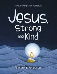 Jesus, Strong and Kind cena un informācija | Grāmatas pusaudžiem un jauniešiem | 220.lv