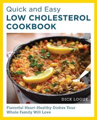 Quick and Easy Low Cholesterol Cookbook: Flavorful Heart-Healthy Dishes Your Whole Family Will Love cena un informācija | Pavārgrāmatas | 220.lv