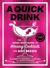 Quick Drink: The Speed Rack Guide to Winning Cocktails for Any Mood cena un informācija | Pavārgrāmatas | 220.lv