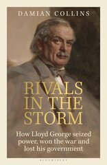 Rivals in the Storm: How Lloyd George seized power, won the war and lost his government цена и информация | Книги по социальным наукам | 220.lv