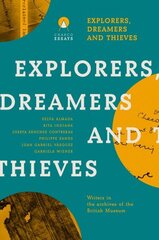 Explorers Dreamers and Thieves: Latin American Writers in the British Museum цена и информация | Рассказы, новеллы | 220.lv