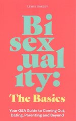 Bisexuality: The Basics: Your Q&A Guide to Coming Out, Dating, Parenting and Beyond cena un informācija | Sociālo zinātņu grāmatas | 220.lv